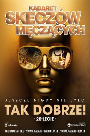 Kabaret Skeczów Męczących – Jeszcze Nigdy Nie Było Tak Dobrze (2026) poster