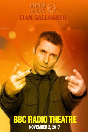 Liam Gallagher – BBC Radio 2 In Concert (2017) poster