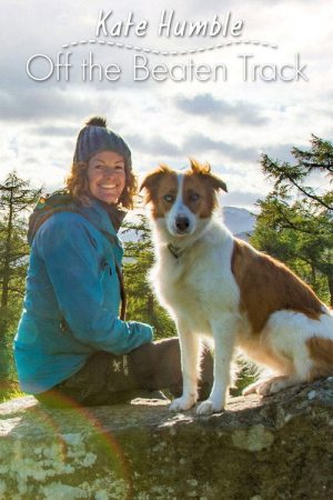 Kate Humble: Off the Beaten Track (2018) poster
