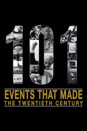 The 101 Events That Made The 20th Century (2018) poster