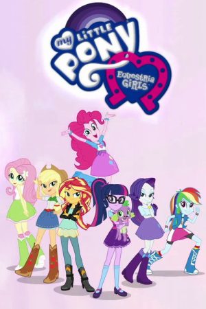My Little Pony: Equestria Girls – Better Together (2017) poster
