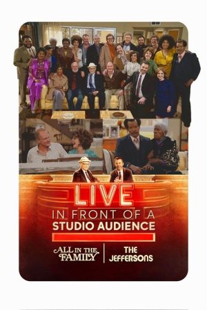 Live in Front of a Studio Audience: Norman Lear’s “All in the Family” and “The Jeffersons” (2019) poster