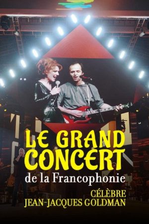 Le Grand Concert de la Francophonie célèbre Jean-Jaques Goldman (2025) poster