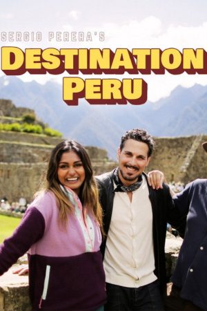 Sergio Perera’s Destination Peru (2026) poster