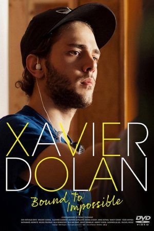Xavier Dolan: Bound to Impossible (2016) poster