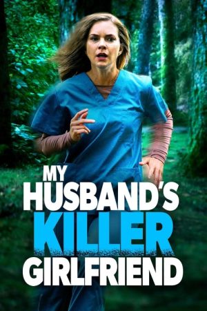 My Husband’s Killer Girlfriend (2021) poster