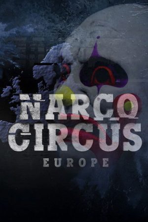 Narco Circus Europe (2025) poster