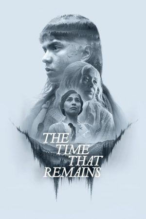 The Time That Remains (2025) poster