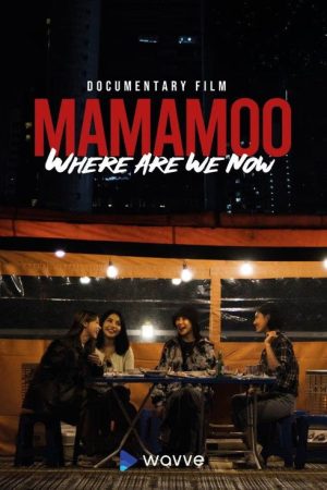 MAMAMOO: Where Are We Now? (2022) poster