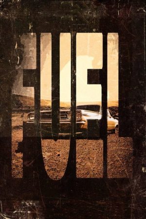 Fuel (2019) poster