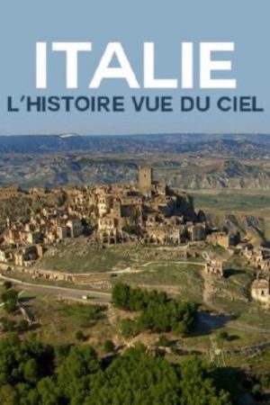 Italie, l’histoire vue du ciel. (2016) poster