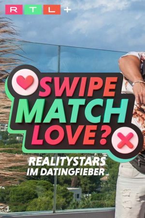 Swipe, Match, Love? – Realitystars im Datingfieber (2022) poster