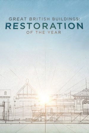 Great British Buildings: Restoration of the Year (2017) poster