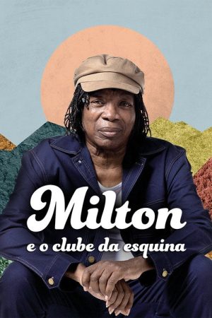 Milton e o Clube da Esquina (2020) poster