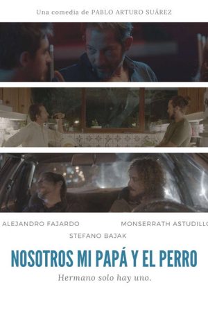 Nosotros, mi papá y el perro (2025) poster