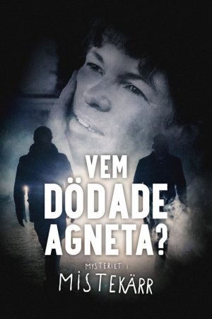Vem dödade Agneta? – Mysteriet i Mistekärr (2021) poster