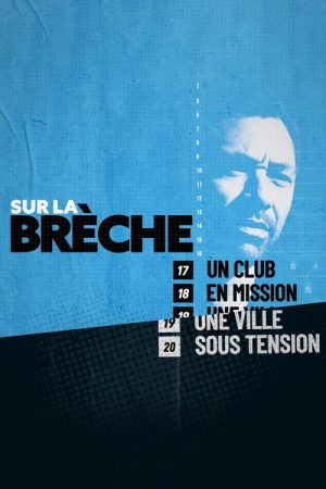 Sur la brèche, un club en mission, une ville sous tension (2023) poster
