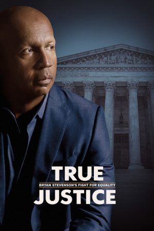 True Justice: Bryan Stevenson’s Fight for Equality (2019) poster