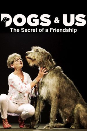 Dogs and Us: The Secret of a Friendship (2019) poster