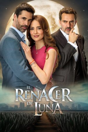 El Renacer de Luna (2026) Web Series — Cast, Story & Where to Watch | MovieLinkBD poster
