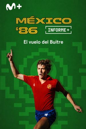 Informe Plus+. México 86 el vuelo del Buitre (2026) — Cast, Story & Where to Watch | MovieLinkBD poster