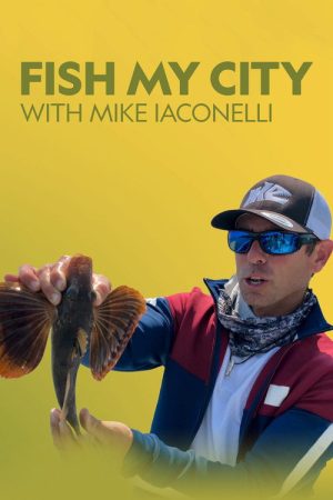 Fish My City With Mike Iacinelli (2018) poster