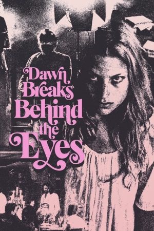 Dawn Breaks Behind the Eyes (2022) poster