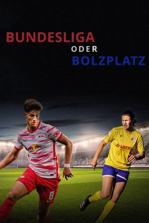 Bundesliga oder Bolzplatz – Der Traum vom Profifußball (2022) poster