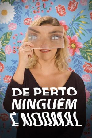 De Perto Ninguém é Normal (2016) poster