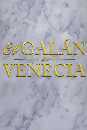 El galán de Venecia (2017) poster