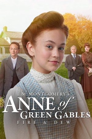 Anne of Green Gables: Fire & Dew (2017) poster