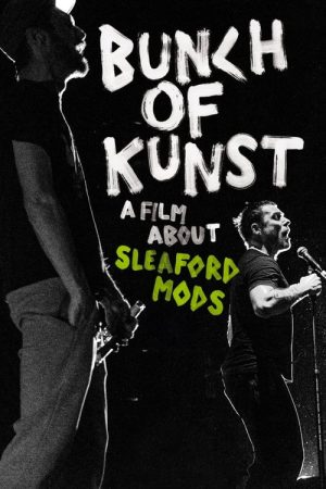 Bunch of Kunst – A Film About Sleaford Mods (2017) poster
