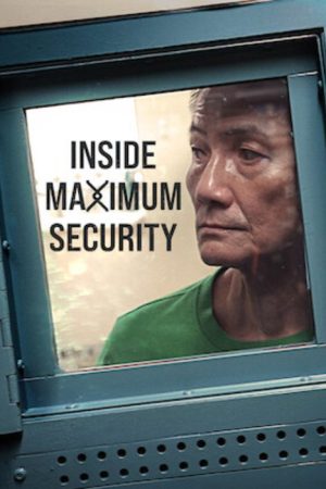 Inside Maximum Security (2022) poster