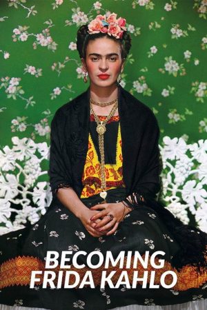 Becoming Frida Kahlo (2023) poster