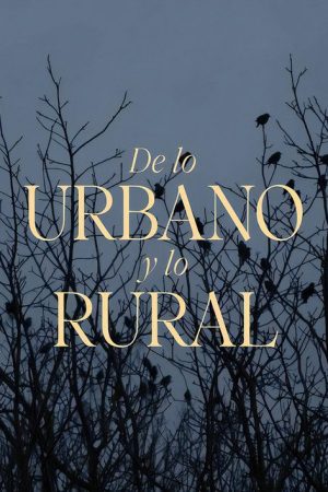 De lo urbano y lo rural (2022) poster