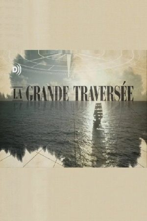 La grande traversée (2017) poster