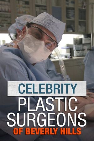 The Celebrity Plastic Surgeons of Beverly Hills (2016) poster