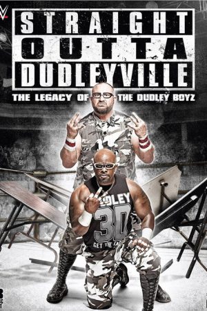 Straight Outta Dudleyville: The Legacy of the Dudley Boyz (2016) poster