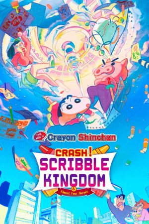 Crayon Shin-chan: Crash! Scribble Kingdom and Almost Four Heroes (2020) poster