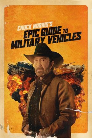 Chuck Norris’s Epic Guide to Military Vehicles (2019) poster
