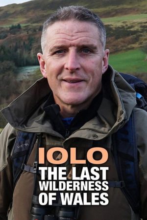 Iolo: The Last Wilderness Of Wales (2020) poster