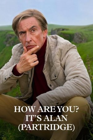 How Are You? It’s Alan (Partridge) (2025) poster