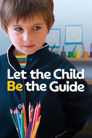 Let the Child Be the Guide (2017) poster