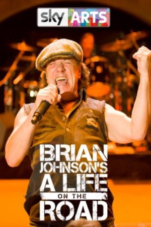 Brian Johnson’s A Life on the Road (2017) poster