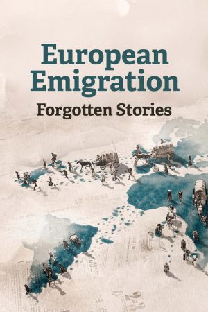 European Emigration: Forgotten Stories (2025) poster