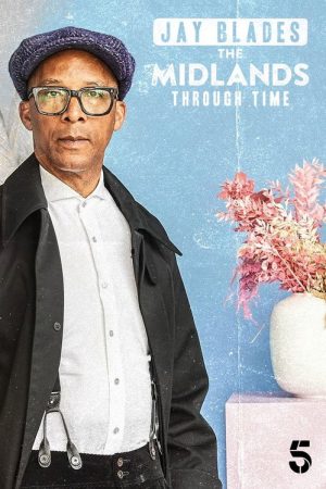 Jay Blades: The Midlands Through Time (2023) poster