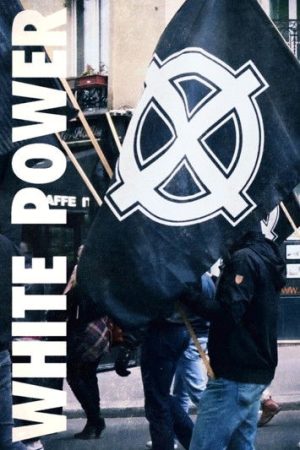 White Power: Inside Europe’s Far-Right Movement (2024) poster