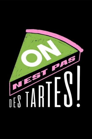 On n’est pas des tartes ! (2022) poster