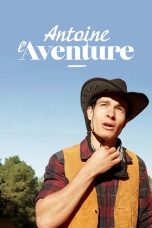 Antoine l’Aventure (2022) poster