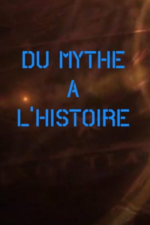 Du mythe a l histoire (2020) poster